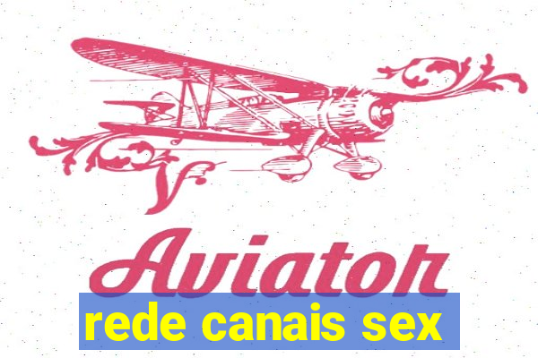 rede canais sex